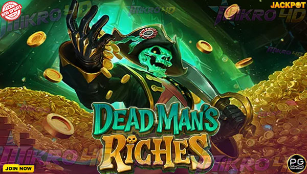 Tips dan Trik Menggali Kekayaan di Slot Dead Man’s Riches